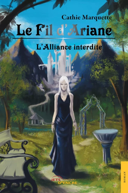 Le Fil d'Ariane - L'Alliance interdite - Cathie Marquette - Editions Jets d'Encre