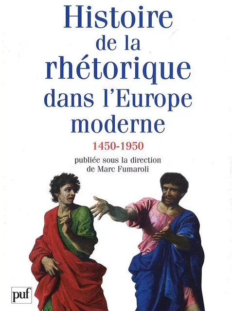 Histoire de la rhétorique dans l'Europe moderne (1450-1950) - Marc Fumaroli - Humensis