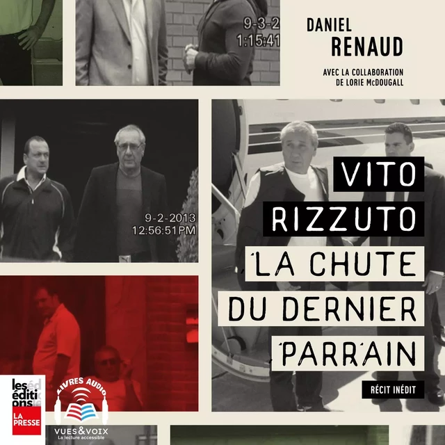 Vito Rizzuto - la chute du dernier parrain - Daniel Renaud - Kampus Média