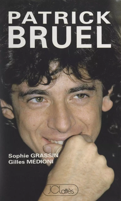 Patrick Bruel - Sophie Grassin, Gilles Médioni - (JC Lattès) réédition numérique FeniXX