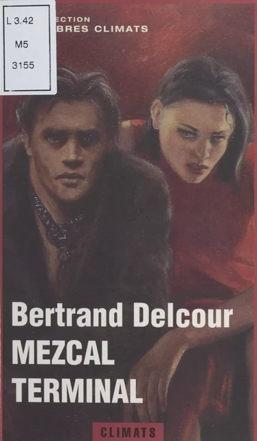 Mezcal terminal - Bertrand Delcour - Climats (réédition numérique FeniXX)