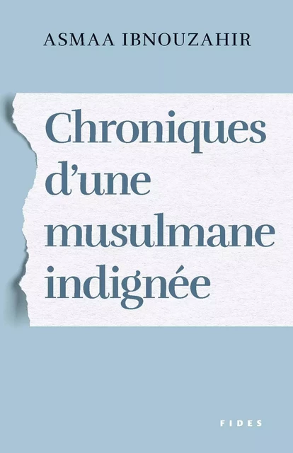 Chroniques d’une musulmane indignée - Asmaa Ibnouzahir - Groupe Fides