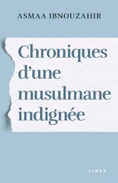 Chroniques d’une musulmane indignée