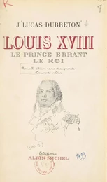 Louis XVIII, le prince errant, le roi