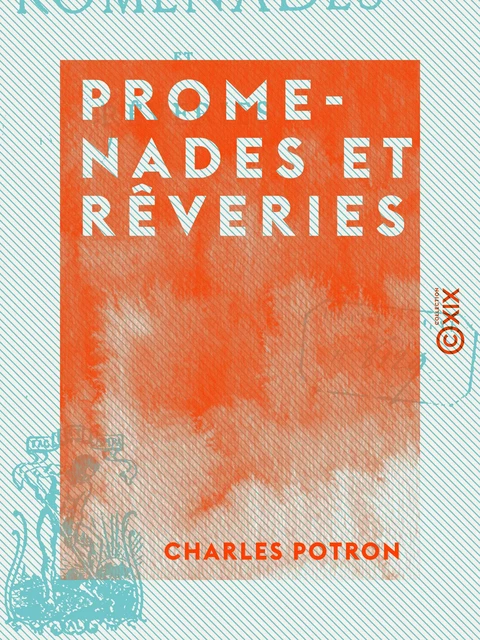 Promenades et Rêveries - Charles Potron - Collection XIX