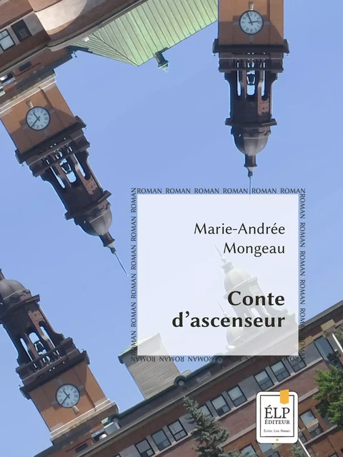 Conte d'ascenseur - Marie-Andrée Mongeau - ÉLP éditeur