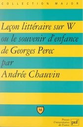 Leçon littéraire sur W ou le souvenir d'enfance, de Georges Perec