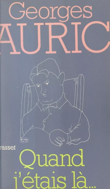 Quand j'étais là - Georges Auric - Grasset (réédition numérique FeniXX)