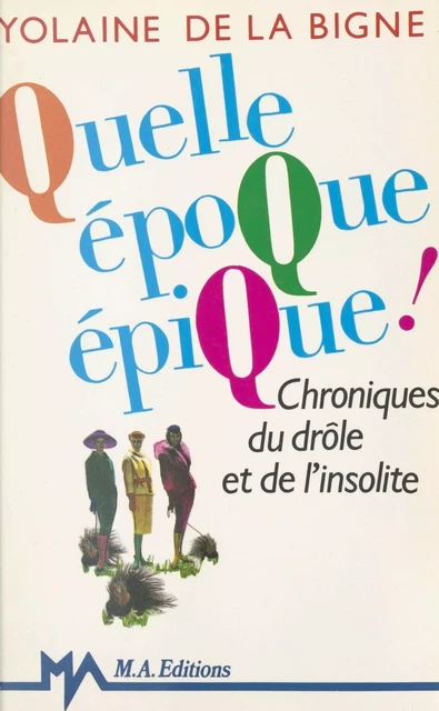 Quelle époque épique ! - Yolaine de La Bigne - (Presses de la Cité) réédition numérique FeniXX