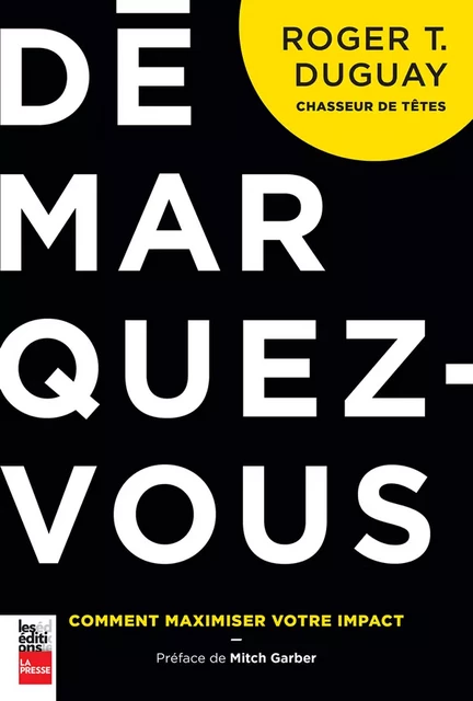 Démarquez-vous - Roger T. Duguay - Groupe Fides Inc. - Éditions La Presse