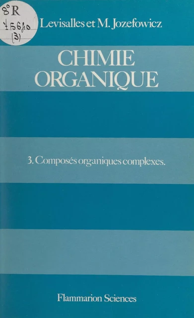 Chimie organique (3) - Bertrand Castro, Paul Caubère, Marcel Jozefowicz - Flammarion (réédition numérique FeniXX)