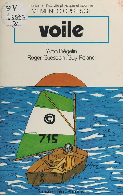 Voile - Roger Guesdon, Yvon Piégelin, Guy Roland - (Armand Colin) réédition numérique FeniXX