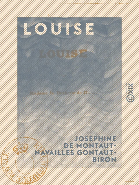 Louise - Joséphine de Montaut-Navailles Gontaut-Biron - Collection XIX