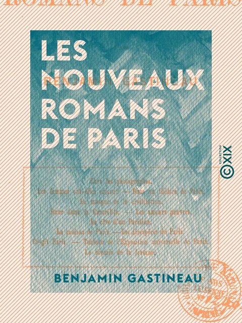 Les Nouveaux Romans de Paris - Benjamin Gastineau - Collection XIX