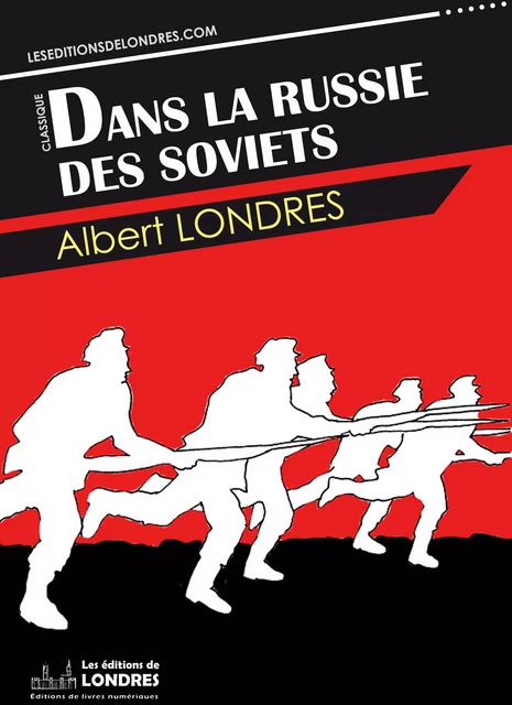 Dans la Russie des Soviets - Albert Londres - Les Editions de Londres