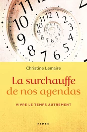 La surchauffe de nos agendas