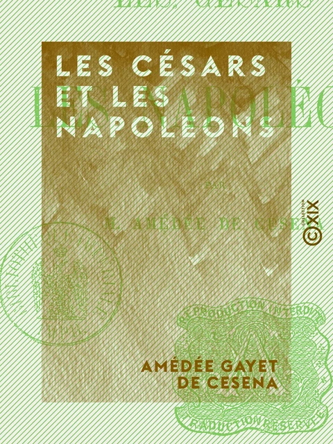 Les Césars et les Napoléons - Amédée Gayet de Cesena - Collection XIX