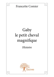 Gaby le petit cheval magnifique