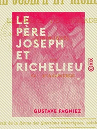 Le Père Joseph et Richelieu