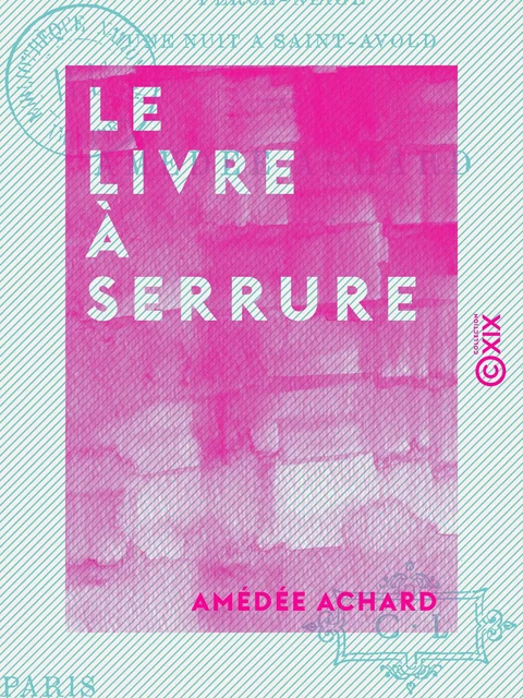 Le Livre à serrure - AMéDéE Achard - Collection XIX