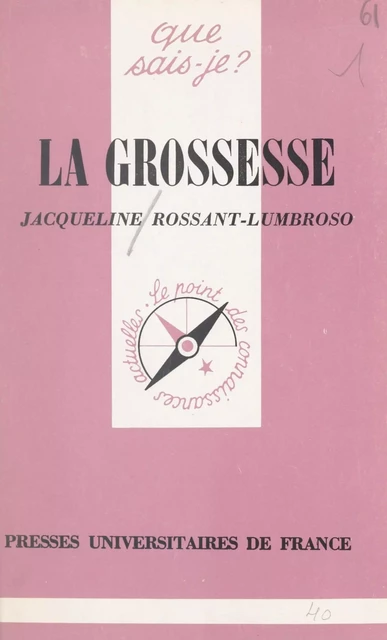 La grossesse - Jacqueline Rossant-Lumbroso - (Presses universitaires de France) réédition numérique FeniXX