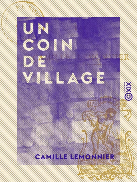 Un coin de village - Camille Lemonnier - Collection XIX