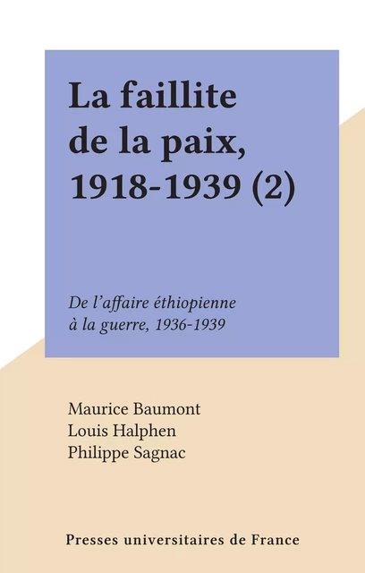 La faillite de la paix, 1918-1939 (2) - Maurice Baumont - Presses universitaires de France (réédition numérique FeniXX)