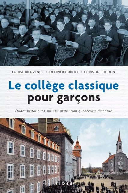 Le collège classique pour garçons - Louise Bienvenue, Ollivier Hubert, Christine Hudon - Groupe Fides