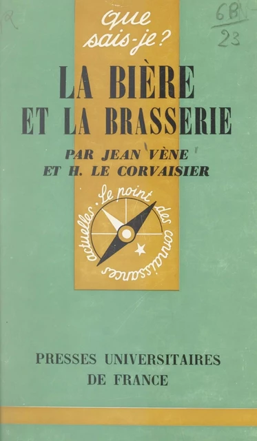 La bière et la brasserie - Hyacinthe Le Corvaisier, Jean Vène - (Presses universitaires de France) réédition numérique FeniXX