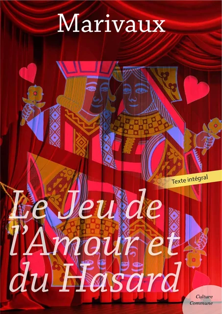 Le Jeu de l'Amour et du Hasard -  Marivaux - Culture commune