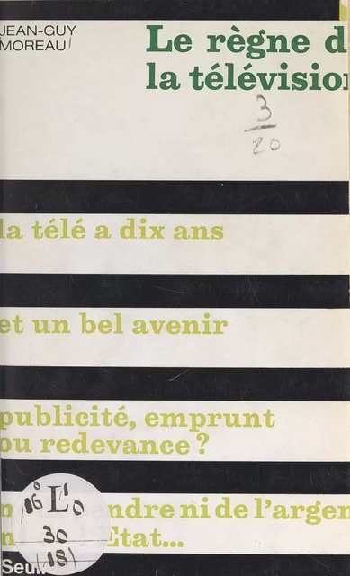 Le règne de la télévision - Jean-Guy Moreau - Seuil (réédition numérique FeniXX)