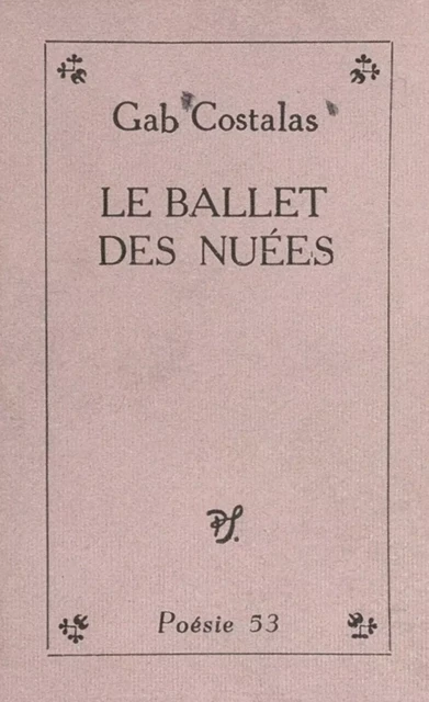 Le ballet des nuées - Gab Costalas - (Seghers) réédition numérique FeniXX