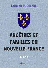 Ancêtres et familles en Nouvelle-France, Tome 2