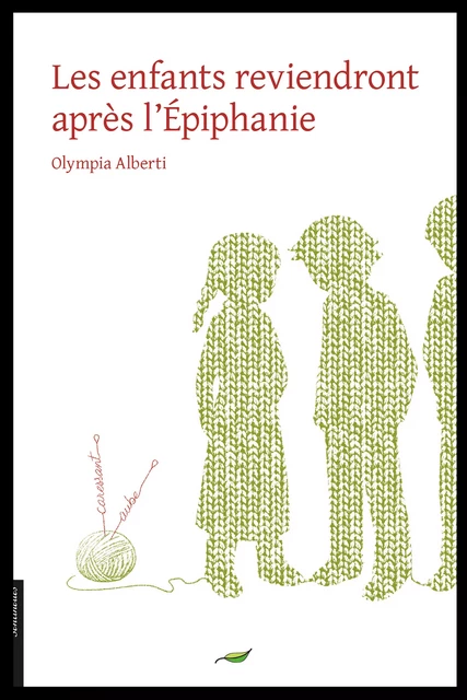 Les enfants reviendront après l'épiphanie - Olympia Alberti - Le Verger éditeur