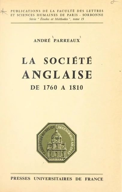 La société anglaise de 1760 à 1810 - André Parreaux - (Presses universitaires de France) réédition numérique FeniXX