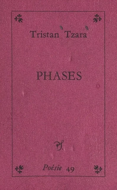 Phases - Tristan Tzara - (Seghers) réédition numérique FeniXX