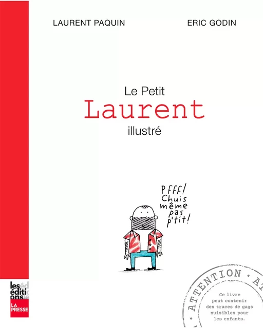 Le Petit Laurent illustré - Éric Godin, Laurent Paquin - Groupe Fides Inc. - Éditions La Presse