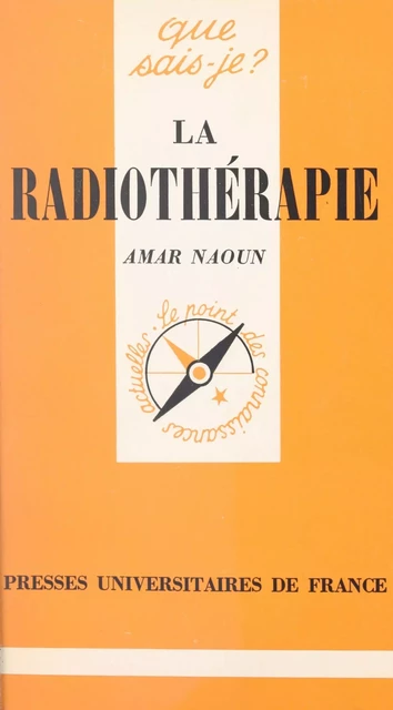 La radiothérapie - Amar Naoun - (Presses universitaires de France) réédition numérique FeniXX