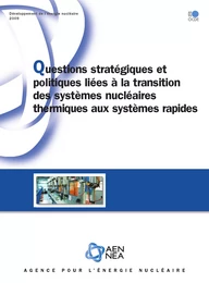 Questions stratégiques et politiques liées à la transition des systèmes nucléaires thermiques aux systèmes rapides