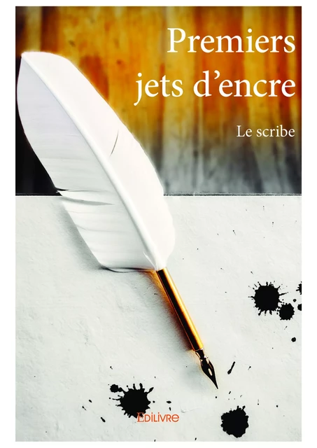 Premiers jets d’encre - le Scribe - Editions Edilivre