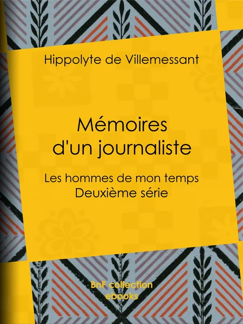 Mémoires d'un journaliste - Hippolyte de Villemessant - BnF collection ebooks