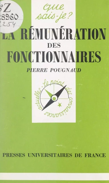 La rémunération des fonctionnaires - Pierre Pougnaud - (Presses universitaires de France) réédition numérique FeniXX