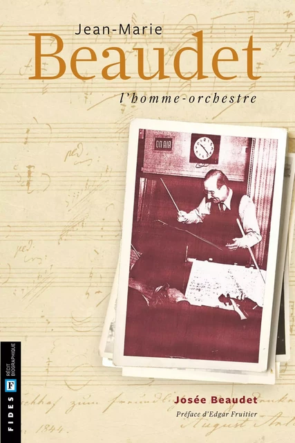 Jean-Marie Beaudet, l'homme-orchestre - Josée Beaudet - Groupe Fides