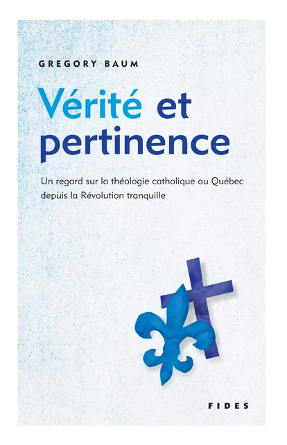 Vérité et pertinence - Gregory Baum - Groupe Fides