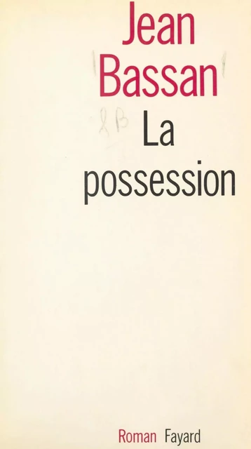 La possession - Jean Bassan - (Fayard) réédition numérique FeniXX