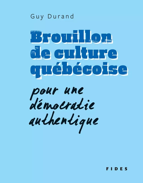 Brouillon de culture québécoise - Guy Durand - Groupe Fides