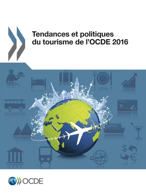 Tendances et politiques du tourisme de l'OCDE 2016 -  Collectif - OECD