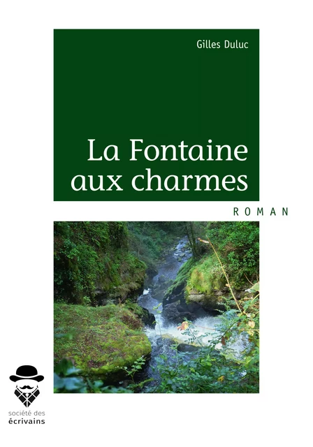 La Fontaine aux charmes - Gilles Duluc - Société des écrivains