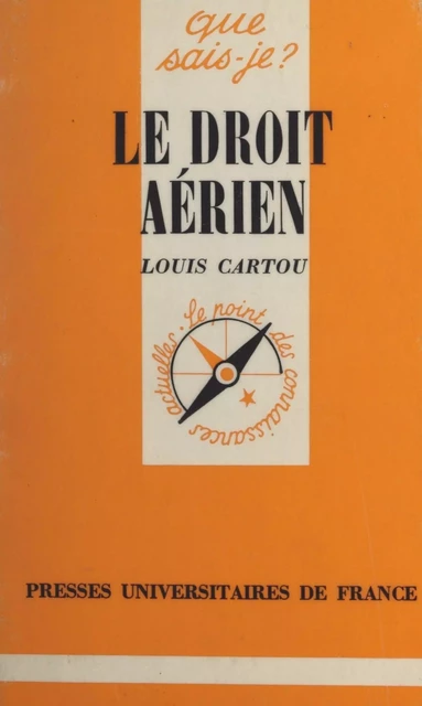 Le droit aérien - Louis Cartou - (Presses universitaires de France) réédition numérique FeniXX