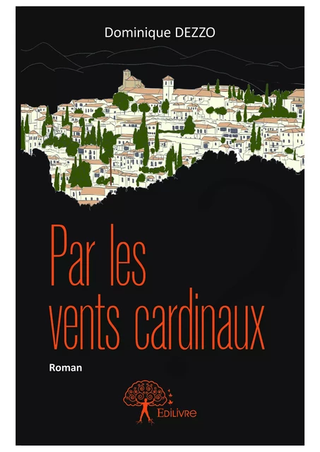 Par les vents cardinaux - Dominique Dezzo - Editions Edilivre